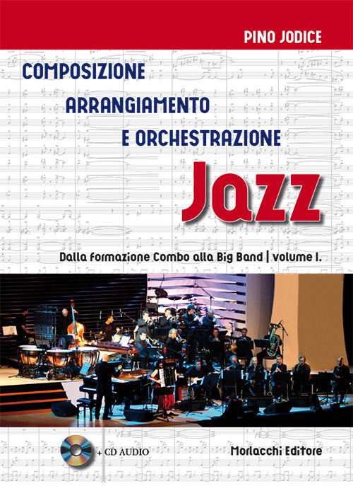 Composizione, arrangiamento e orchestrazione jazz. Vol. 1: Dalla formazione Combo alla Big Band
