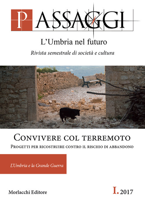 Passaggi. L'Umbria nel futuro. Rivista semestrale di società e cultura. Vol. 1: Convivere col terremoto. Progetti per ricostruire contro il rischio di abbandono