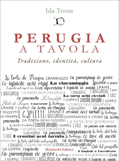 Perugia a tavola. Tradizione, identità, cultura
