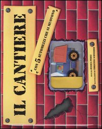 Il cantiere. Libro pop-up