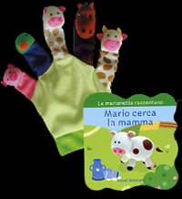 Mario cerca la mamma. Le marionette raccontano