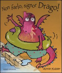 Non farlo, signor Drago!