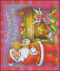 Babbo Natale e la fata Felicità