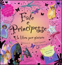Fate e principesse. Un libro per giocare