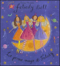 Le prime magie di Felicity. Felicity Bell