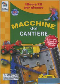 Macchine del cantiere. Libro e kit per giocare