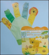 Leo, piccolo re della savana. Le marionette raccontano