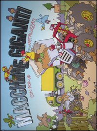 Macchine giganti. Libro pop-up