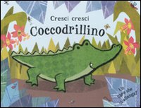 Cresci cresci coccodrillino
