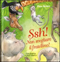 Shh! Non svegliare il fratellino! Libro pop-up