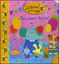 Facciamo festa. La collina delle api