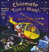 Chiamate Tom e Max! Libro pop-up