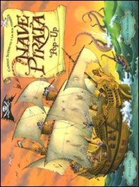 Capitan Scorbuto e la sua terribile nave pirata. Libro pop-up