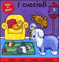 I cuccioli. Tira e gira!