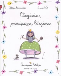 Virginia, principessa litigiosa. Principesse favolose. Vol. 9