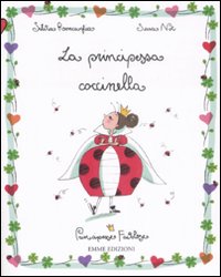 La principessa coccinella. Principesse favolose. Vol. 10