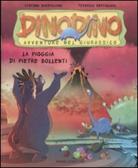 La pioggia di pietre bollenti. Dinodino. Avventure nel giurassico. Vol. 2