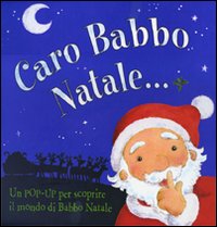Caro Babbo Natale. Libro pop-up