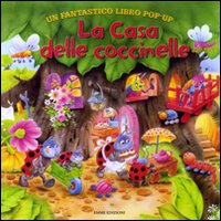 La casa delle coccinelle. Libro pop-up