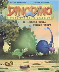 Il mistero della palude verde. Dinodino. Avventure nel giurassico. Vol. 5