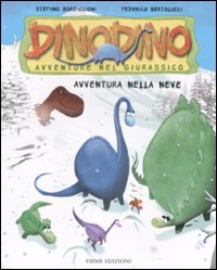 Avventura nella neve. Dinodino. Avventure nel giurassico. Vol. 6