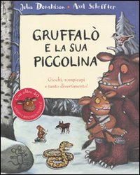 Gruffalò e la sua piccolina. Giochi, rompicapi e tanto divertimento! Con adesivi
