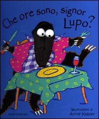 Che ore sono, signor Lupo?