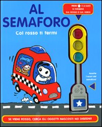 Al semaforo col rosso ti fermi. Libro sonoro