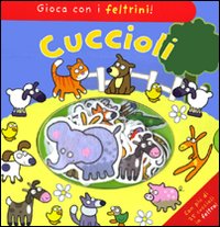 Cuccioli. Gioca con i feltrini!