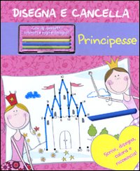 Principesse. Disegna e cancella
