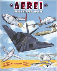 Aerei. Libri e kit per giocare. Con adesivi