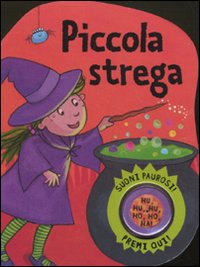 Piccola strega. Suoni paurosi! Libro sonoro