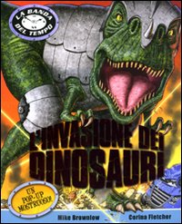 L'invasione dei dinosauri. Libro pop-up