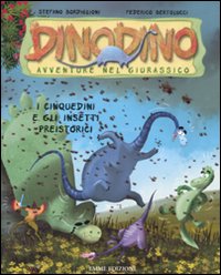 I Cinquedini e gli insetti preistorici. Dinodino. Avventure nel giurassico. Vol. 8