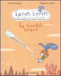 La terribile puntura. Lumpi Lumpi il mio amico drago