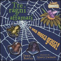 Tre ragni affamati e una mosca grassa! Libri gommosi