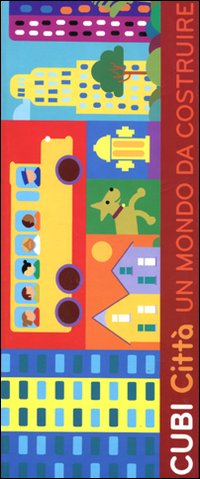 Cubi città. Un mondo da costruire