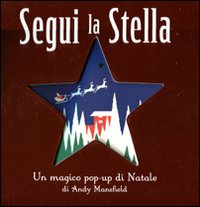 Segui la stella. Libro pop-up