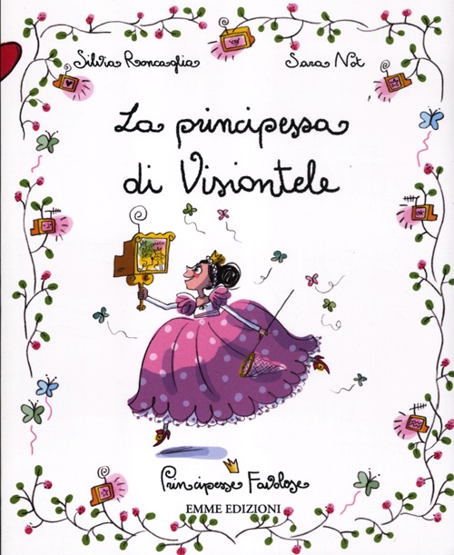 La principessa di Visiontele. Principesse favolose. Vol. 13