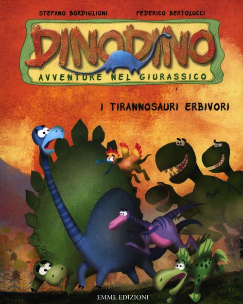 I tirannosauri erbivori. Dinodino. Avventure nel giurassico. Vol. 12