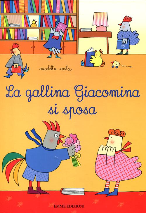 La gallina Giacomina si sposa