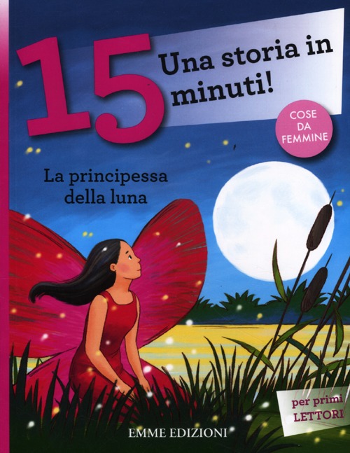 La principessa della luna. Una storia in 15 minuti!