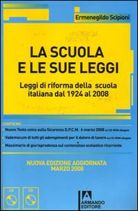 La scuola e le sue leggi. Leggi di riforma della scuola italiana dal 1924 al 2008