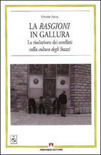 Le rasgioni in Galuura. La risoluzione dei conflitti nella cultura degli stazzi