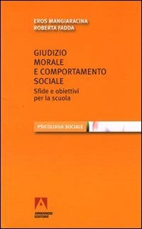 Giudizio morale e comportamento sociale. Sfide e obiettivi per la scuola