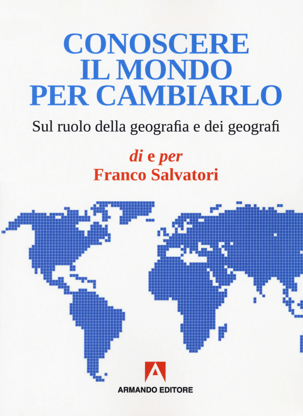 Conoscere il mondo per cambiarlo. Sul ruolo della geografia e dei geografi