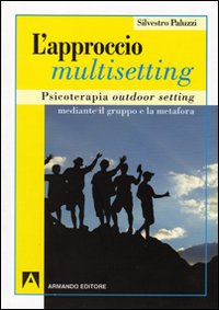 L'approccio multisetting. Psicoterapia outdoor-setting mediante il gruppo e la metafora