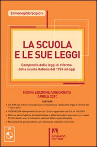 La scuola e le sue leggi. Compendio delle leggi di Riforma della scuola italiana dal 1924 ad oggi