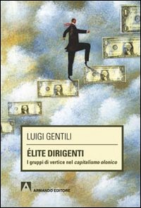 Élite dirigenti. I gruppi di vertice nel capitalismo olonico