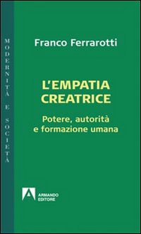 L'empatia creatrice. Potere, autorità e formazione umana